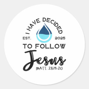 I Have Decided To Follow Jesus Established 2025 Wh Classic Round Sticker