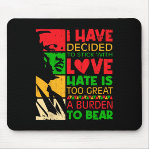 I Have Decided To Stick With Love Martin Black His Mouse Pad