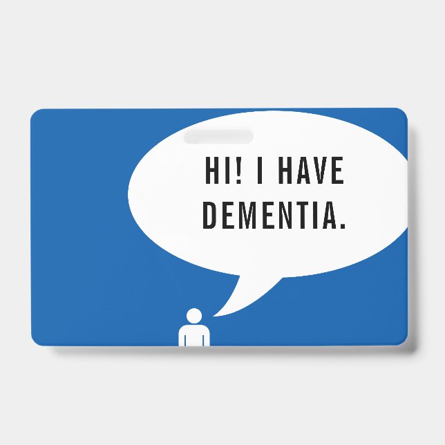 I HAVE DEMENTIA speech bubble ID Badge (Front)