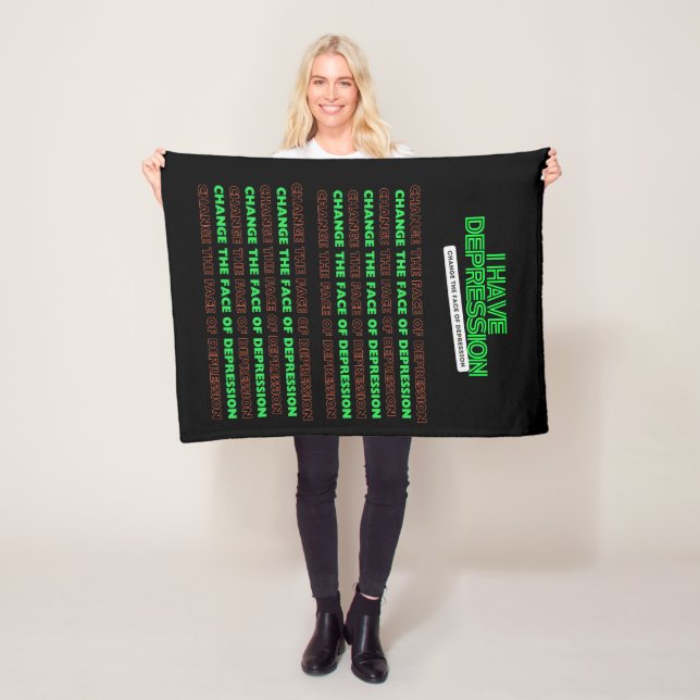 I Have Depression _Change the Face of Depression  Fleece Blanket (In Situ)