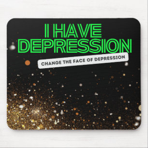 I have Depression Mousepad