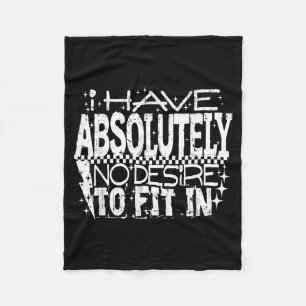 I Have Desire To Fit In Quote Humour Sarcastic Fleece Blanket