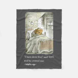 I Have Done That Said Toad And He Crossed Out Wake Fleece Blanket