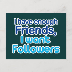 I Have Enough Friends Postcard