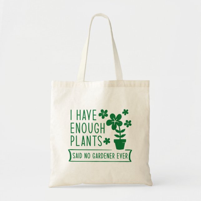 I Have Enough Plants Tote Bag (Front)