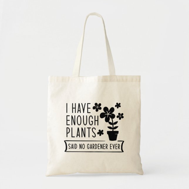 I Have Enough Plants Tote Bag (Front)
