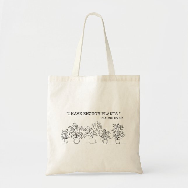 “I have enough plants” Tote Bag (Front)