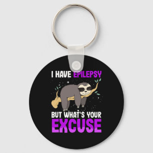 I Have Epilepsy But Whats Your Excuse Sloth Awaren Key Ring