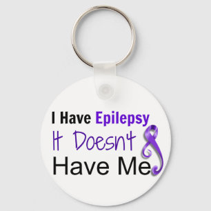 I Have Epilepsy.  It Doesn't Have Me Keychain