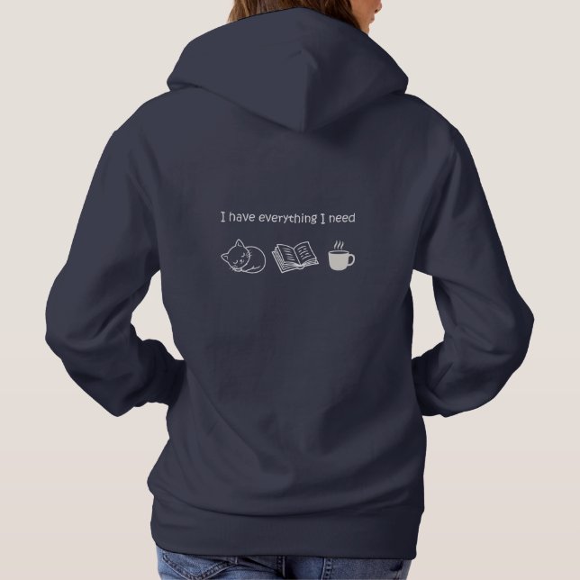 I Have Everything I Need - Cat Book Coffee Lovers Hoodie (Back)