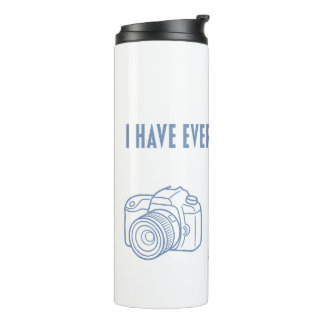 I Have Everything I Need - Gift for Photographer Thermal Tumbler