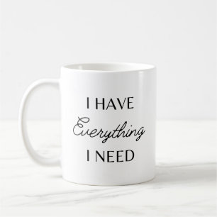 I Have Everything I Need - I Am Everything Couples Coffee Mug