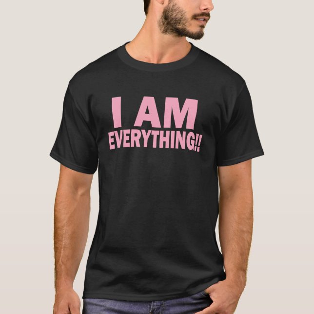 I Have Everything I Need I Am Everything Couples M T-Shirt (Front)