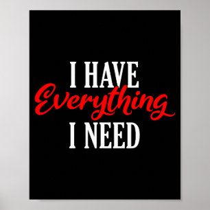 I Have Everything I Need Valentine´s Day Love Coup Poster