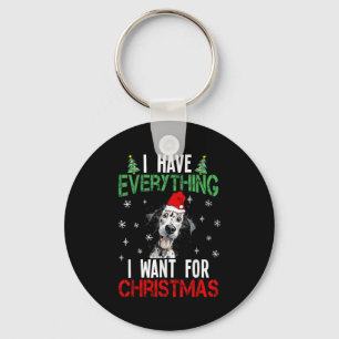I Have Everything I Want For Christmas Dalmatian X Key Ring