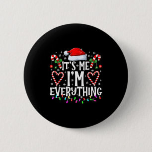 I Have Everything I Want For Christmas Its Me I'm  6 Cm Round Badge