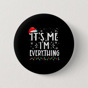 I Have Everything I Want For Christmas Its Me Im E 6 Cm Round Badge