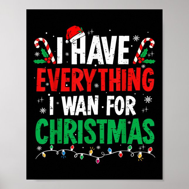 I Have Everything I Want For Christmas Its Me I'm  Poster (Front)