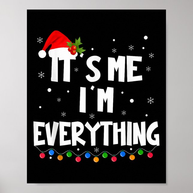 I Have Everything I Want For Christmas Its Me I'm  Poster (Front)