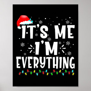 I Have Everything I Want For Christmas Its Me I'm Poster