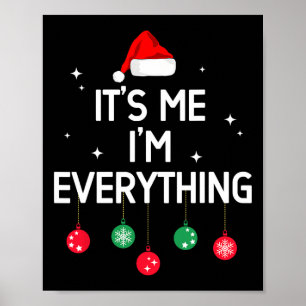 I Have Everything I Want For Christmas Its Me I'm Poster