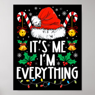 I Have Everything I Want For Christmas Its Me I'm  Poster