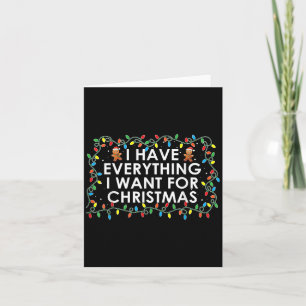 I Have Everything I Want For Christmas Party Coupl Card