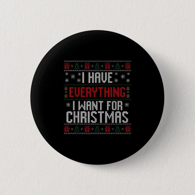 I Have Everything I Want For Christmas Ugly Couple 6 Cm Round Badge (Front)