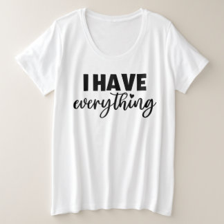 "I Have Everything" Matchy Apparel New Mummy Gift Plus Size T-Shirt
