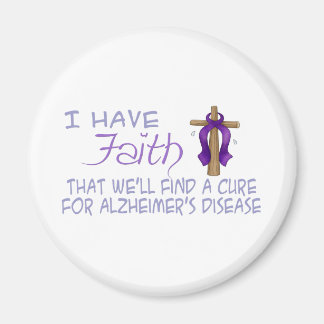 I Have FAITH We'll Find A Cure For Alzheimer's Magnet