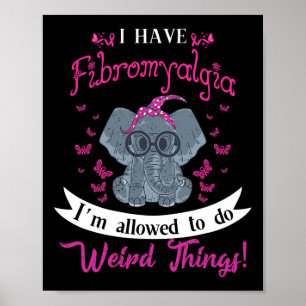 I Have Fibromyalgia Awareness Cute Elephant Flower Poster