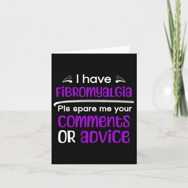 I Have Fibromyalgia Spare Me Your Comments Awarene Card (Front)