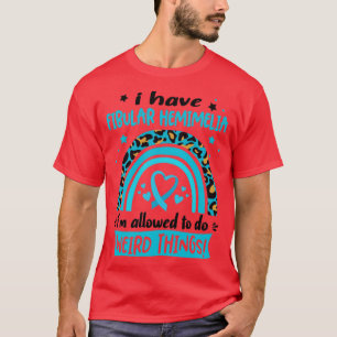 I Have Fibular Hemimelia i am allowed to do Weird T-Shirt