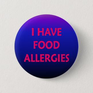 I have food allergies 6 cm round badge