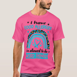 I Have Food Allergies i am allowed to do Weird Thi T-Shirt