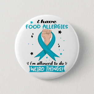 I Have Food Allergies I'm Allowed To Do Weird Thin 6 Cm Round Badge
