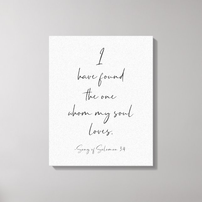 I Have Found The One, Song Of Solomon 3:4 Canvas Print (Front)