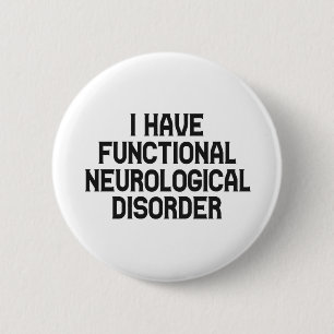 I Have Functional Neurological Disorder Awareness 6 Cm Round Badge