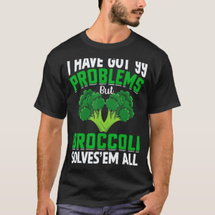 I Have Got 99 Problems But Broccoli - Vegan Vegeta T-Shirt
