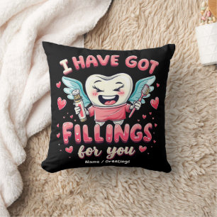 I Have Got Fillings For You Cute Dentist Valentine Cushion