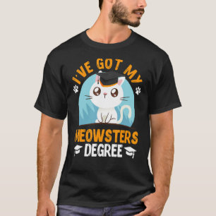 I have got my Meowster cat fan masters degree T-Shirt