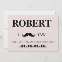 I have got the girl will you be my Groomsman? Invi