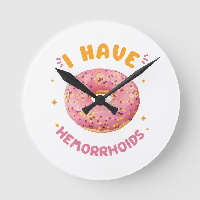 I have hemorrhoids round clock (Front)