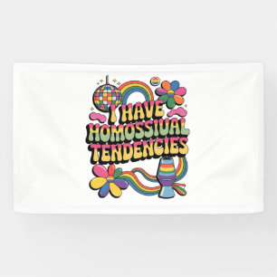I Have Homosexual Tendencies LGBT Pride Month Banner