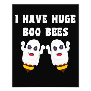 I Have Huge Boo Bees Halloween Matching Photo Print