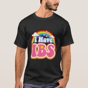 I Have IBS - Irritable Bowel Syndrome Awareness Mo T-Shirt