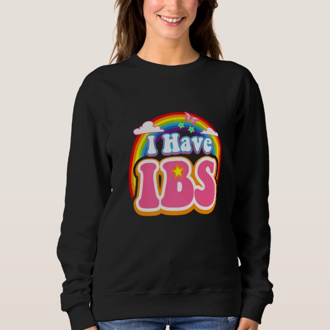 I Have Ibs  Irritable Bowel Syndrome Awareness Mon Sweatshirt (Front)