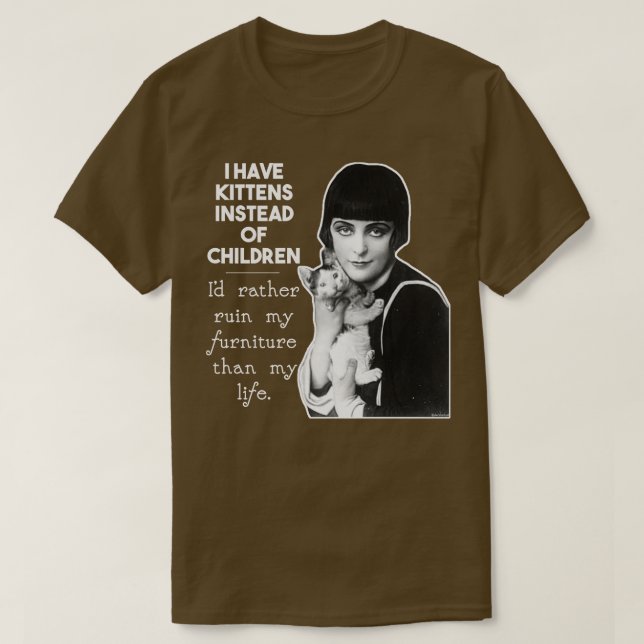 I have kittens instead of children T-Shirt (Design Front)