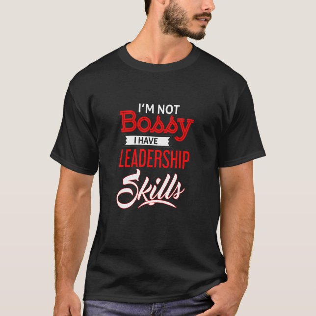 I Have Leadership Skills  Boss Humour T-Shirt (Front)
