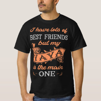 I Have Lots Of Best Friends Yaya Is The Main One T-Shirt